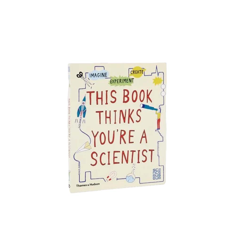 This Book Thinks You're a Scientist (This Book Thinks You're…)