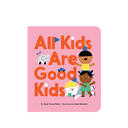 All Kids Are Good Kids Boardbook