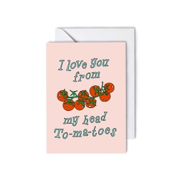 [STPS13000] Head to-ma-toes, Greeting Card